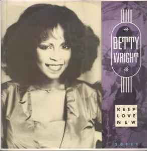 Betty Wright ‎– Keep Love New