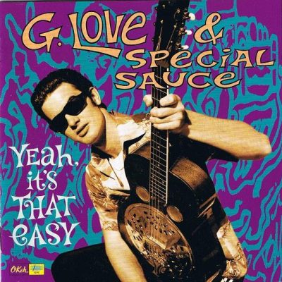 G. Love & Special Sauce ‎– Yeah, It's That Easy