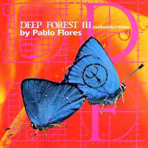 Deep Forest III* – Madazulu (Remix By Pablo Flores)
