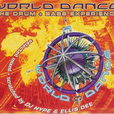 DJ Hype + Ellis Dee ‎– World Dance - The Drum + Bass Experience
