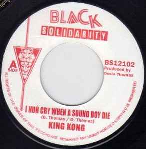 King Kong ‎– I Nuh Cry When A Sound Boy Die