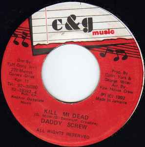 Daddy Screw - Kill Mi Dead