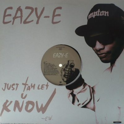 Eazy-E ‎– Just Tah Let U Know